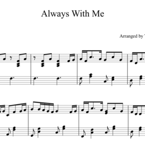 Bản nhạc - Always With Me - Piano