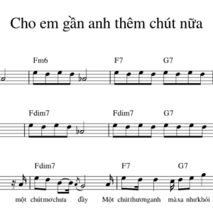 Bản Nhạc - Cho Anh Gần Em Thêm Chút Nữa Full - Piano