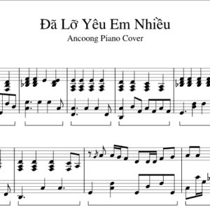 Bản Nhạc - Đã Lỡ Yêu Em Nhiều Hợp Âm - Piano
