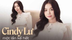 Cindy Lư là ai? Cuộc sống, sự nghiệp và những dấu ấn cá nhân