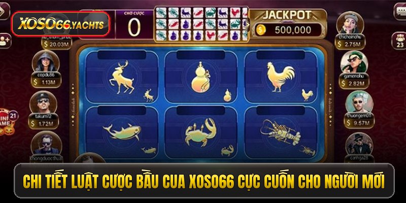 Chi tiết luật cược bầu cua Xoso66 cực cuốn cho người mới