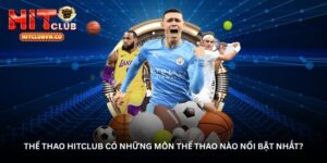 Thể thao Hitclub có những môn thể thao nào nổi bật nhất?