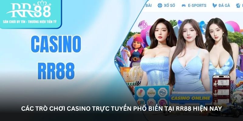 Các trò chơi casino trực tuyến phổ biến tại RR88 hiện nay