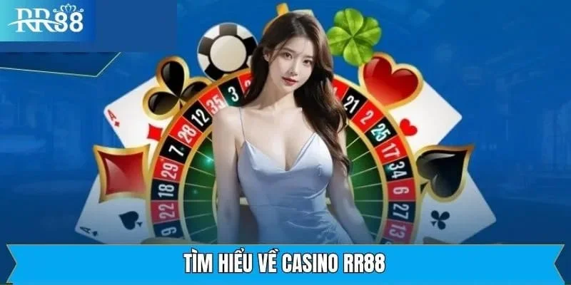 Tổng quan casino RR88 và cách vận hành bàn chơi rõ ràng theo từng phiên