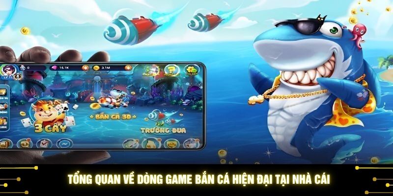 Tổng quan về dòng game bắn cá hiện đại tại nhà cái