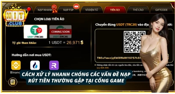 Cách xử lý các lỗi khi tiến hành nạp rút tiền tại cổng game HitClub