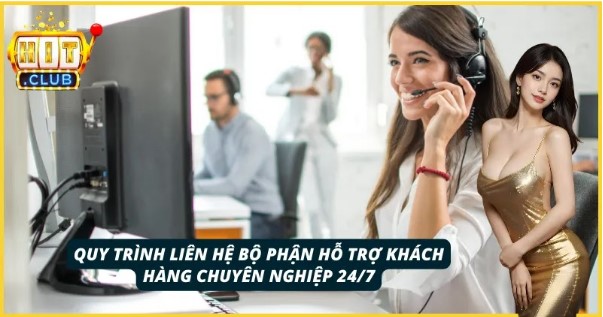 Quy trình để liên hệ bộ phận CSKH chuyên nghiệp 24/7 của cổng game