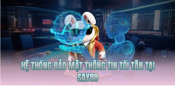 Hệ thống bảo mật thông tin tối tân tại Say88