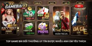 Top game bài đổi thưởng uy tín được nhiều anh em yêu thích