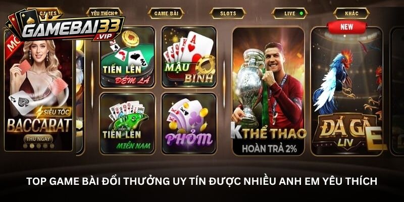 Top game bài đổi thưởng uy tín được nhiều anh em yêu thích