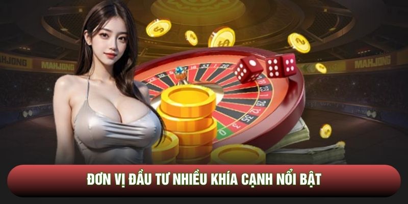 Đơn vị đầu tư nhiều khía cạnh nổi bật
