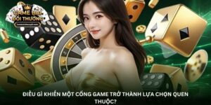 Điều gì khiến một cổng game trở thành lựa chọn quen thuộc?