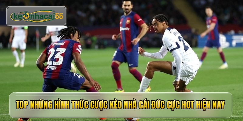 Top những hình thức cược kèo nhà cái Đức cực hot hiện nay