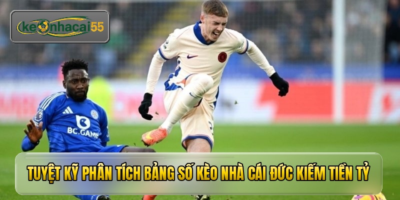 Tuyệt kỹ phân tích bảng số kèo nhà cái Đức kiếm tiền tỷ