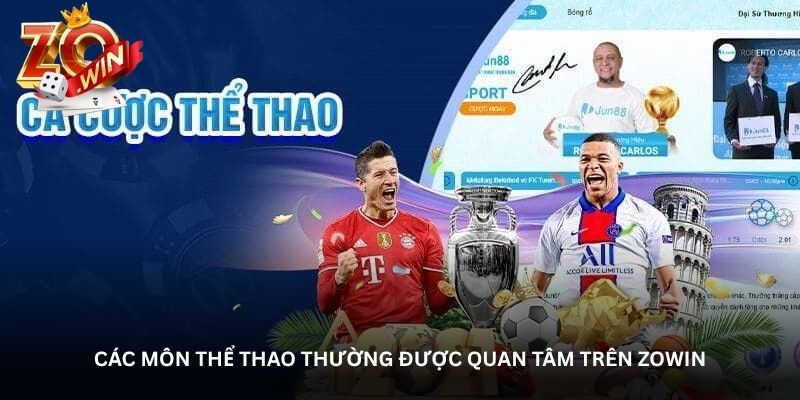 Các môn thể thao thường được quan tâm trên Zowin