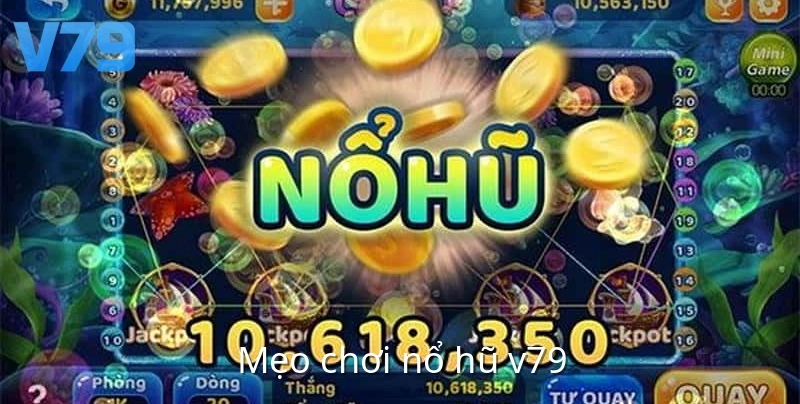 Mẹo chơi nổ hũ v79