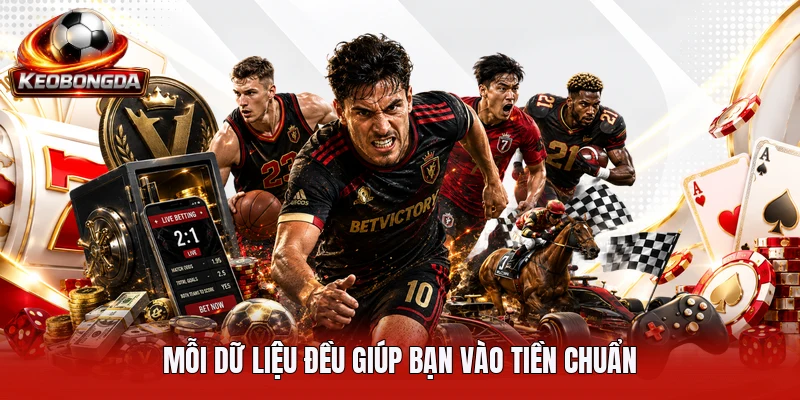 Mỗi dữ liệu đều giúp bạn vào tiền chuẩn