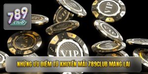 Những ưu điểm từ khuyến mãi 789club mang lại